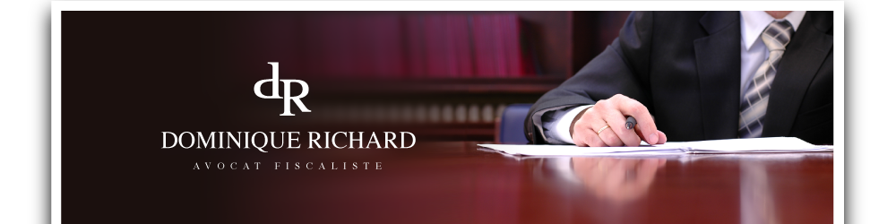 Baniere du site de Dominique Richard, avocat fiscaliste